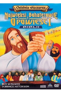 Najwięksi boh. i opowieści Biblii - Ostatnia...