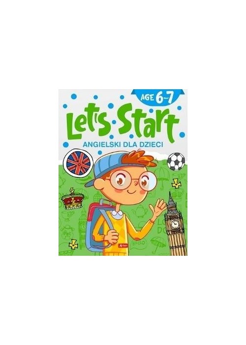 Angielski dla dzieci. Let's Start! Age 6-7