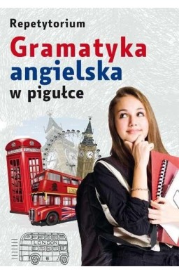 Repetytorium. Gramatyka angielska w pigułce