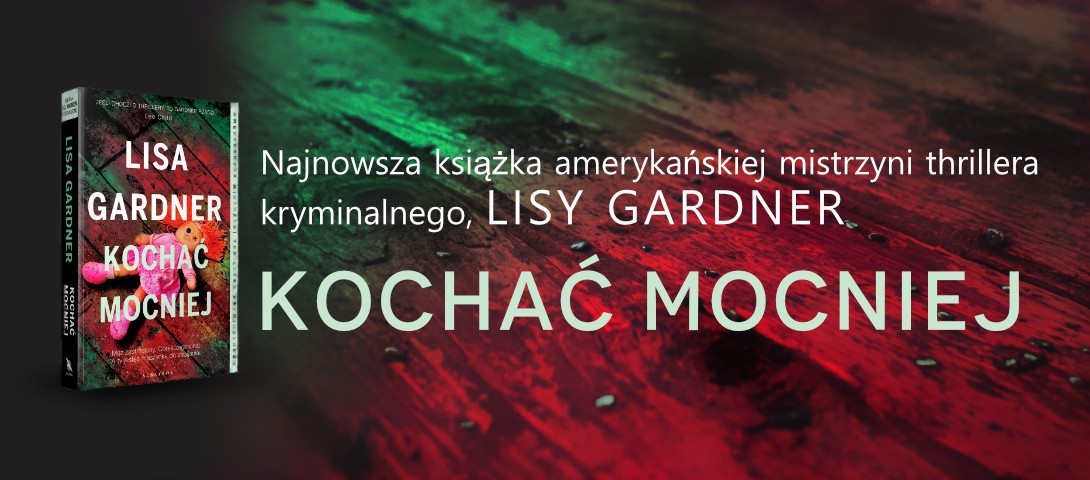 Cykl z detektyw D.D. Warren T.5 Kochać mocniej - Lisa Gardner