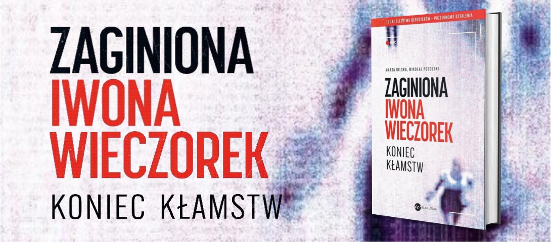 Zaginiona Iwona Wieczorek. Koniec kłamstw
